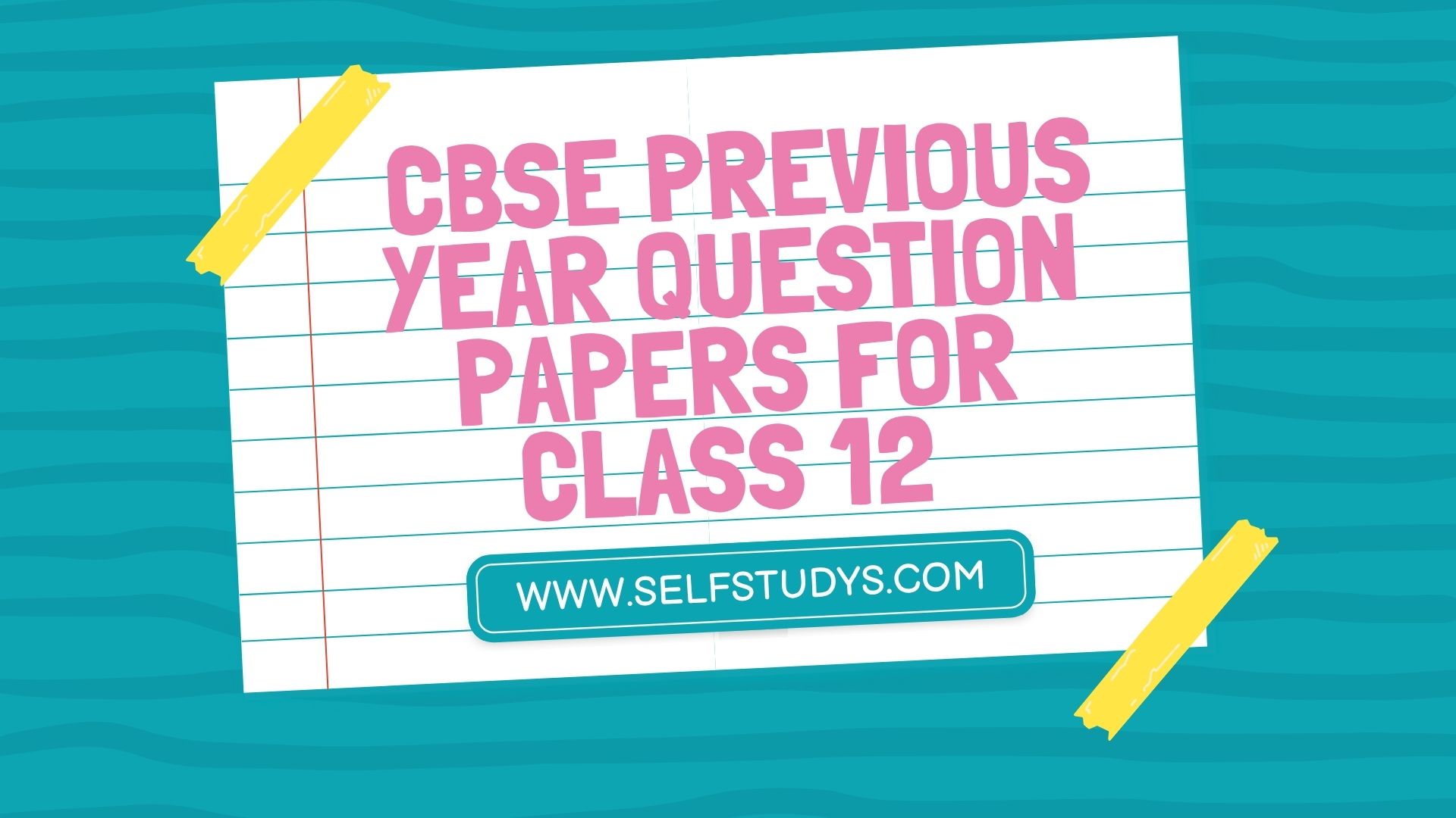 CBSE Previous Year Question Papers for Class 12
